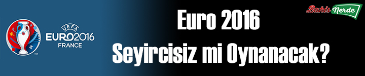 euro 2016 seyircisiz