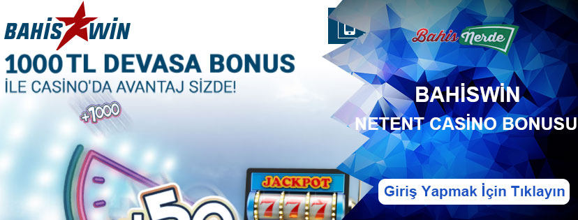 Bahiswin Netent Casino Bonusu 1000 TL