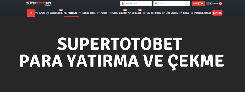 Supertotobet para yatırma ve çekme