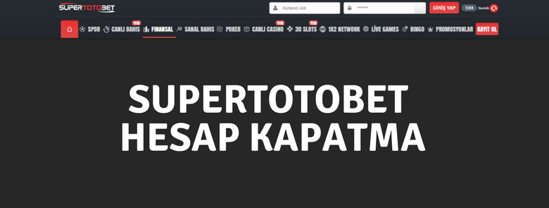 Supertotobet hesap kapatma