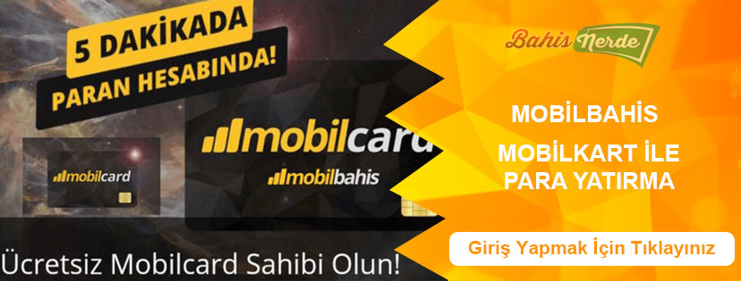 Mobilbahis Mobilcard Özellikleri