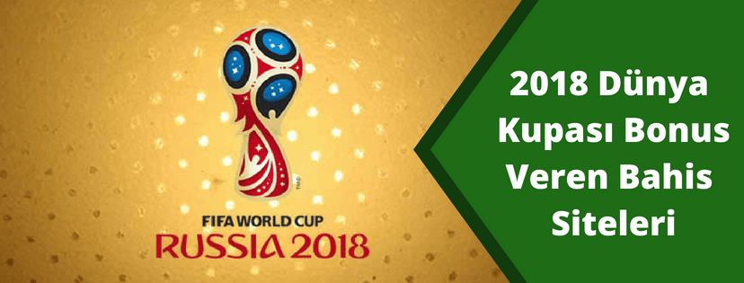 2018 Dünya Kupası Bonus Veren Bahis Siteleri